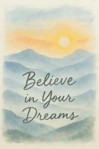 Believe in Your Dreams Notebook
